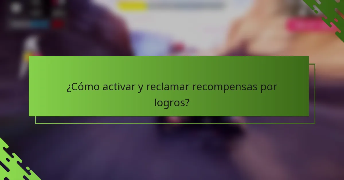 ¿Cómo activar y reclamar recompensas por logros?