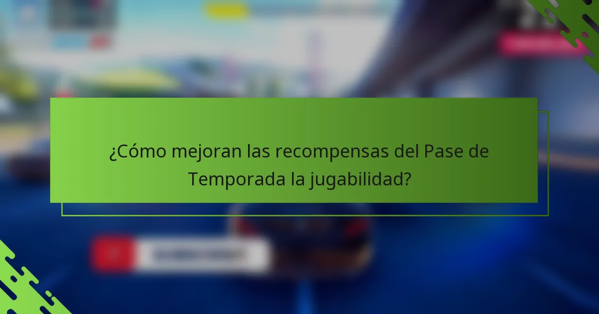 ¿Cómo mejoran las recompensas del Pase de Temporada la jugabilidad?