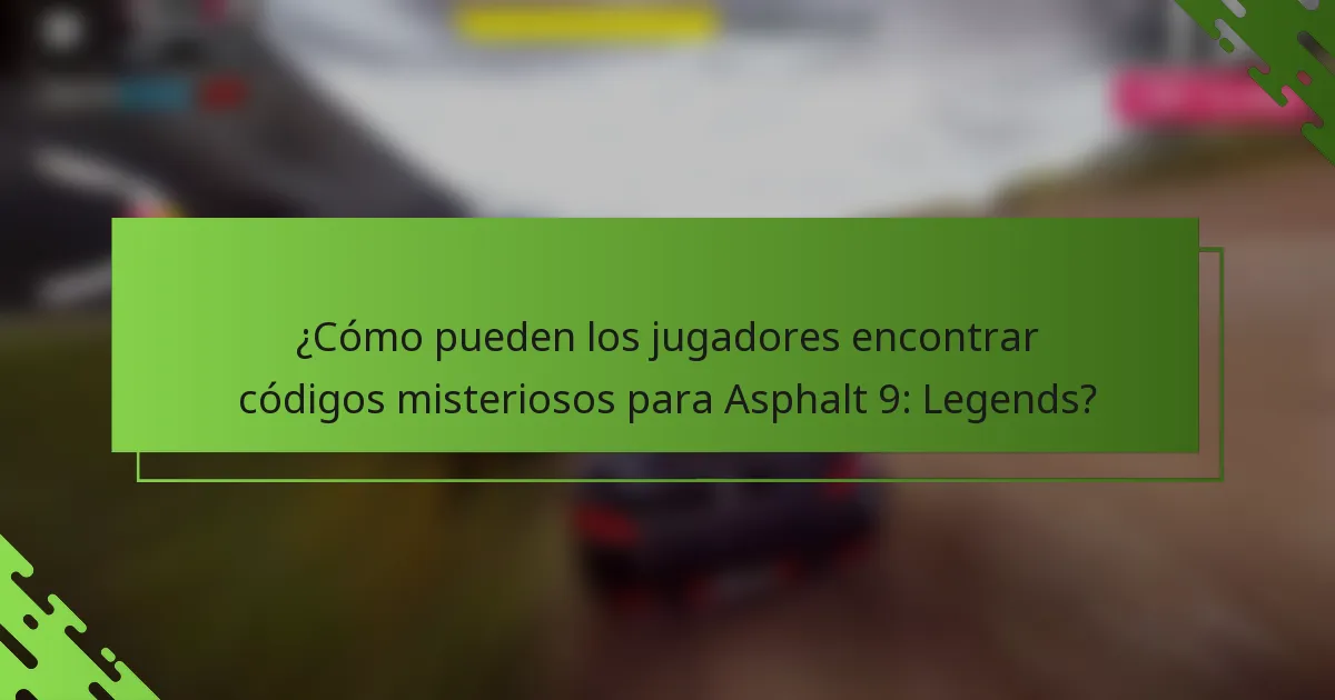 ¿Cómo pueden los jugadores encontrar códigos misteriosos para Asphalt 9: Legends?