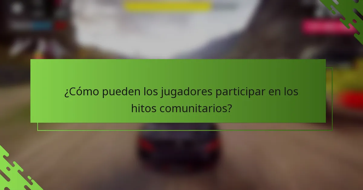 ¿Cómo pueden los jugadores participar en los hitos comunitarios?
