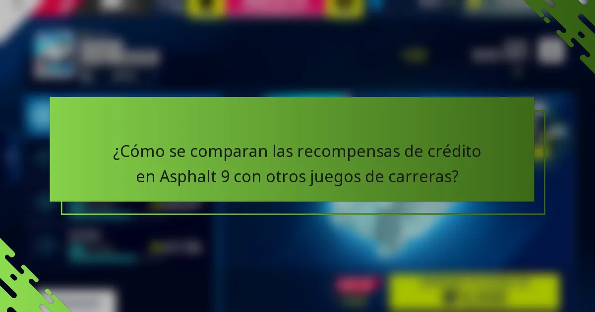 ¿Cómo se comparan las recompensas de crédito en Asphalt 9 con otros juegos de carreras?