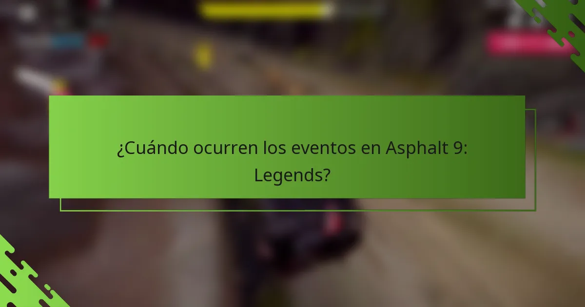 ¿Cuándo ocurren los eventos en Asphalt 9: Legends?