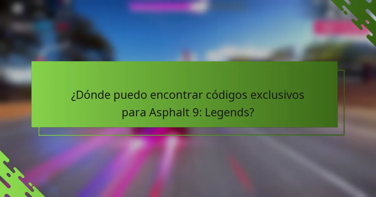 ¿Dónde puedo encontrar códigos exclusivos para Asphalt 9: Legends?