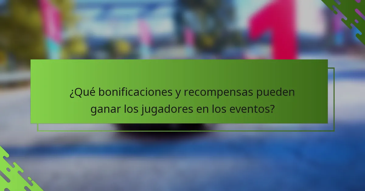 ¿Qué bonificaciones y recompensas pueden ganar los jugadores en los eventos?