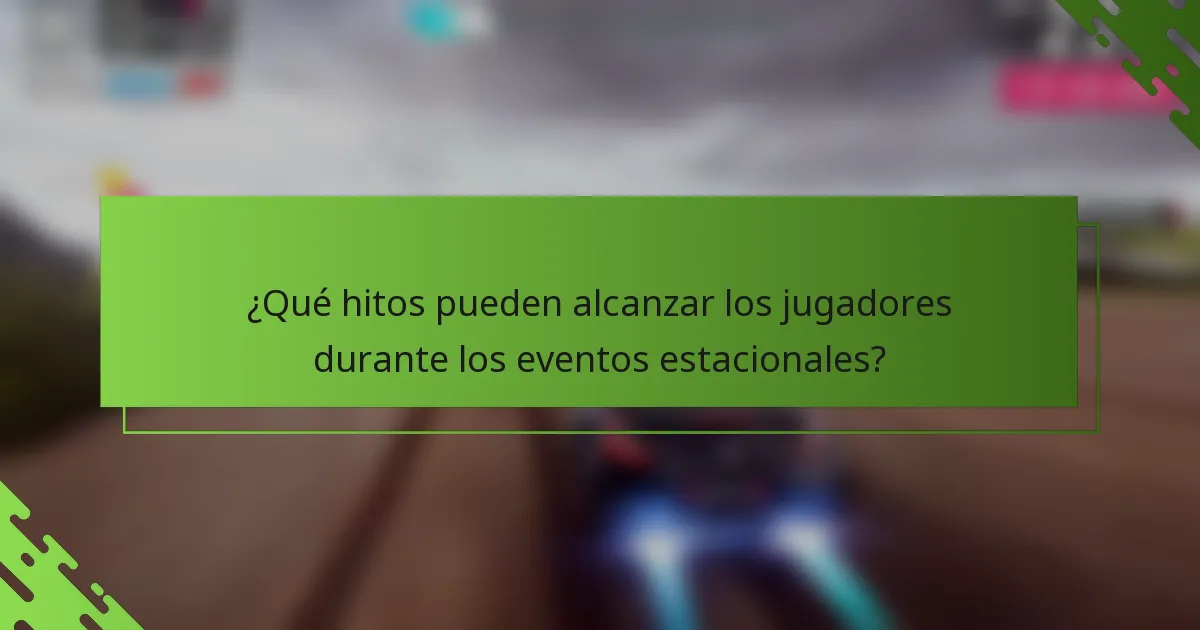 ¿Qué hitos pueden alcanzar los jugadores durante los eventos estacionales?